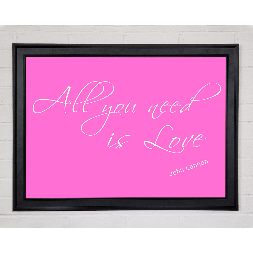 Musik Zitat All You Need Is Love 2 Vivid Pink Gerahmter Druck 10472