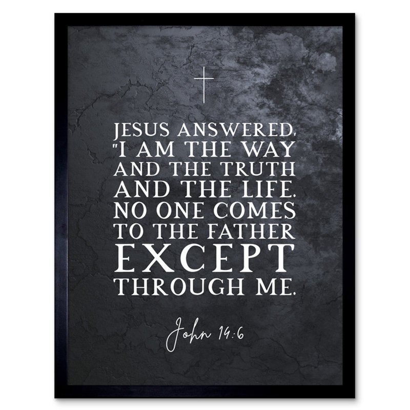 John 14:6 Jesus I Am The Way The Truth And The Life - Single Picture Frame Typography, 43.3cm H x 33.3cm W x 1.5cm D