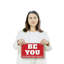 Enseigne en plastique 8 po x 12 po Be You The World Will Ajuster Street
