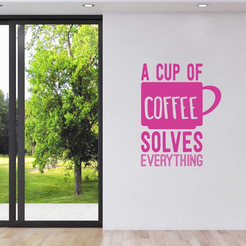 Décalcomanie murale "une tasse de café" résolve tout, Rose vif