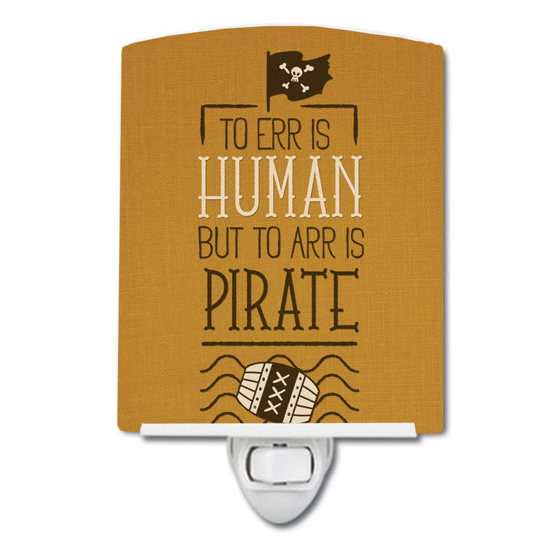 To Err Is Human to Arr Is Pirate Ceramic Night Light