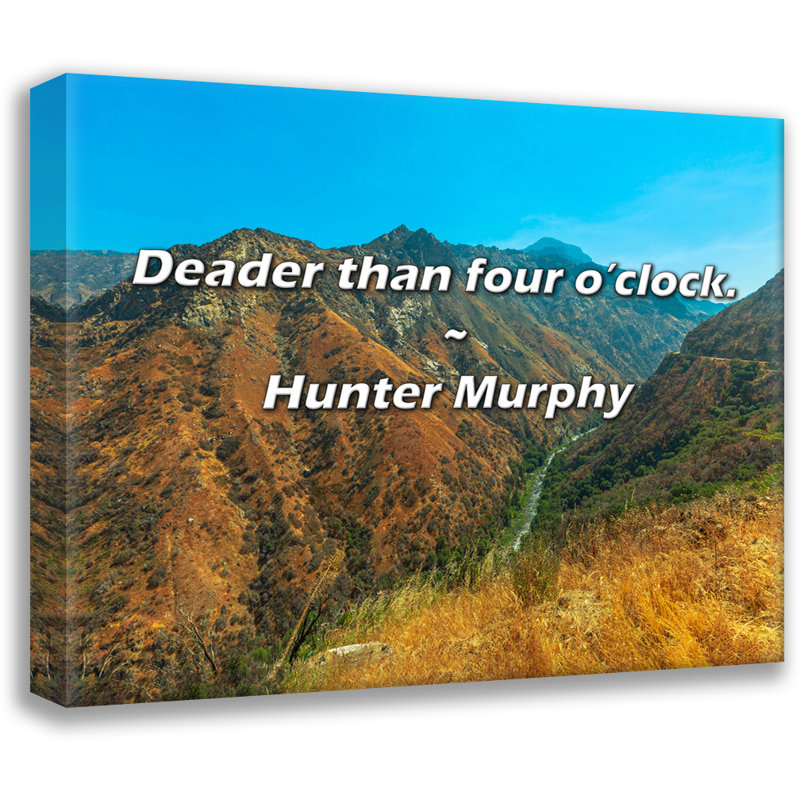 Hunter Murphy Quote: Deader than four o’clock., 15" H x 18" W