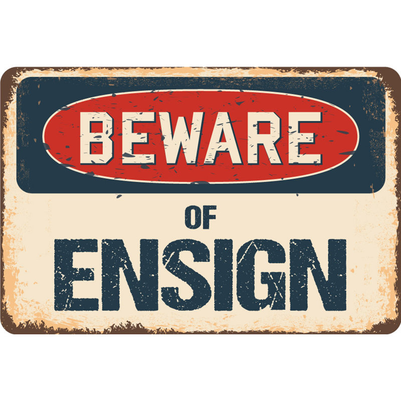 Panneau «Beware of Ensign», H 8 po x l 12 po x P 0,1 po