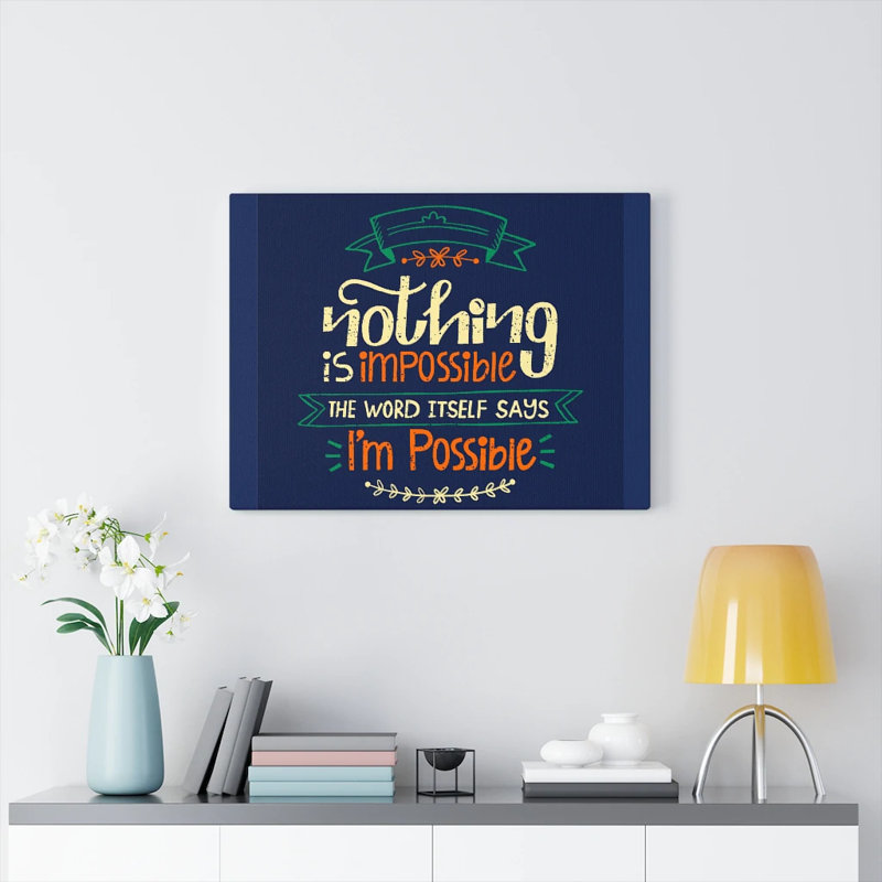 Nothing Is Impossible 1 Piece Wrapped Canvas Wall Art, 28cm H x 36cm W