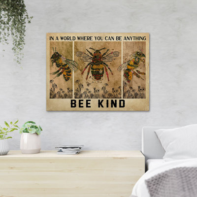 Bumble Bees - In A World Where You Can Be Anything Bee Kind - 1 Piece Rectangle Graphic Art Print On Wrapped Canvas
