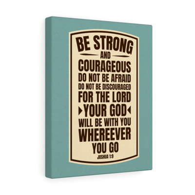 Do Not Be Discouraged Joshua 1:9 - Wrapped Canvas Print