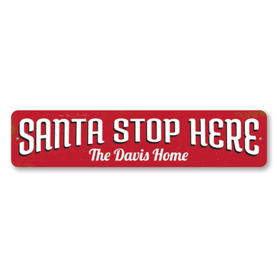 Santa Stop Here Home Custom Aluminum Sign