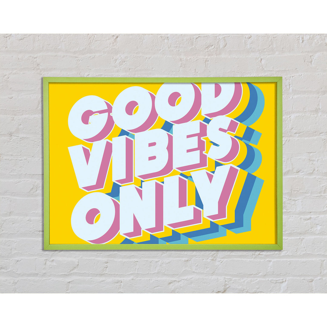 Ashelly Good Vibes Only Bold - Einzelne Bilderrahmen Kunstdrucke