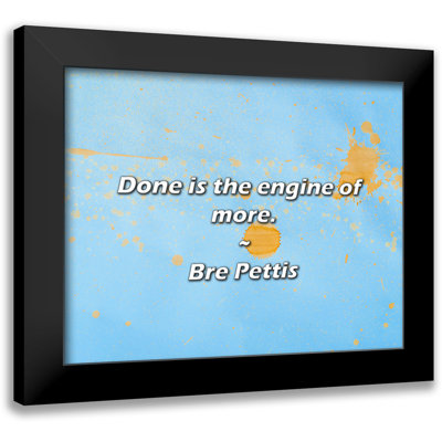 Bre Pettis, citation: «Done is the motor of encore plus».