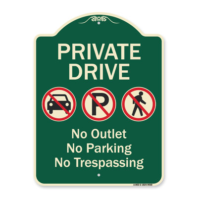 Signmission Designer Series Sign - Private Drive No Outlet No Parking And No Trespassing Green 18" X 24" Heavy-Gauge Aluminum Architectural Sign Protect Your Business & Municipality Made In The USA