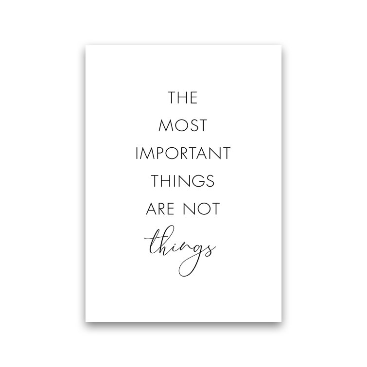 The Most Important Things Are Not Things - Typography Print on Paper