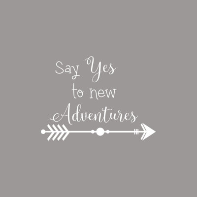 Décalcomanie murale « say yes to new aventures »