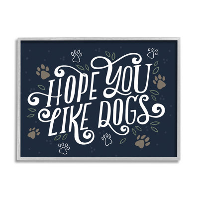" Hope You Like Dogs Animal Paw " by Loni Harris