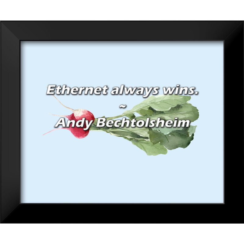 Andy Bechtolsheim Citation: Ethernet l'emporte toujours.