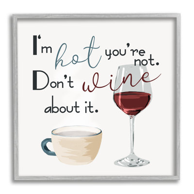 " I'm Hot You're Not Phrase Funny Wine Humor Pun " Textual Art Print