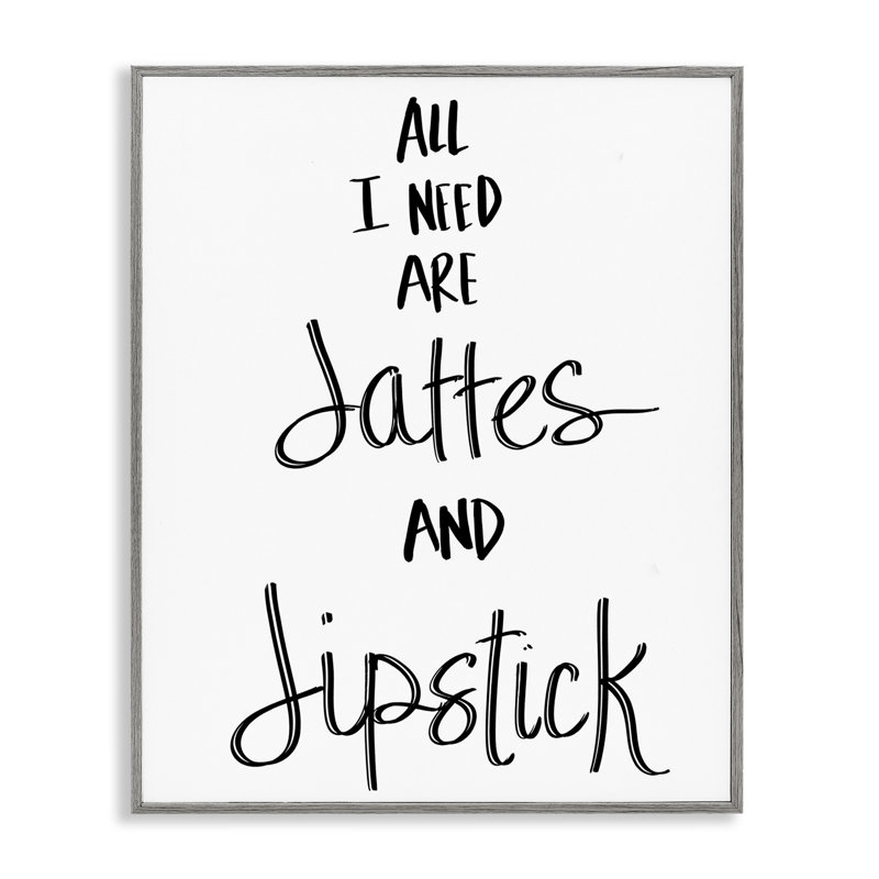 Need Lattes & Lipstick Giclee Art by Sd Graphics Studio, Farmhouse Gray Framed Giclee, 14" H x 11" W