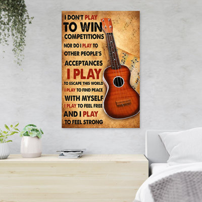 Guitar On Brown Background - I Don’T Play To Win - 1 Piece Rectangle Graphic Art Print On Wrapped Canvas