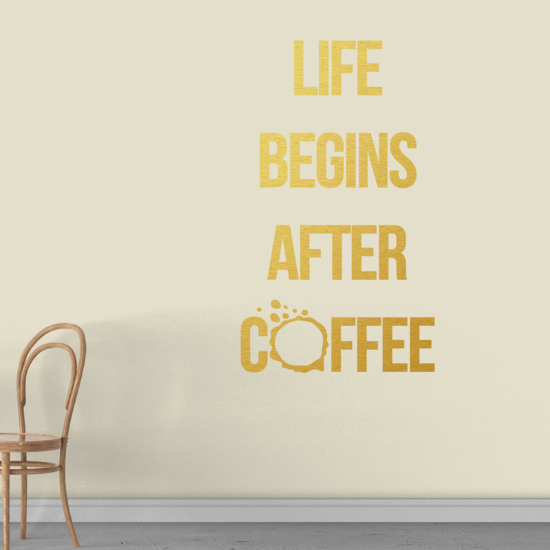 Adhésif décoratif Galvez Life Begins After Coffee, Or
