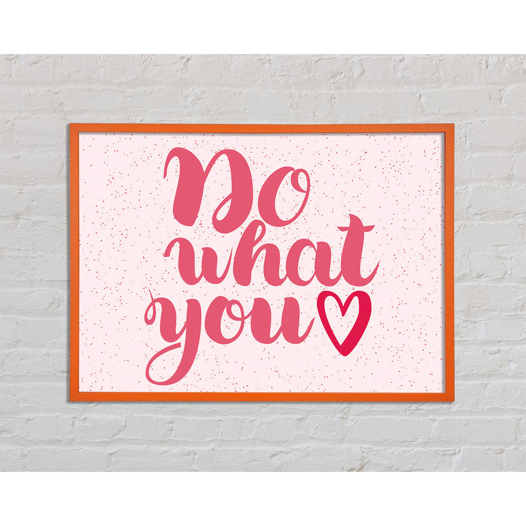 Do What You Love 2 - Einzelne Bilderrahmen Typografie