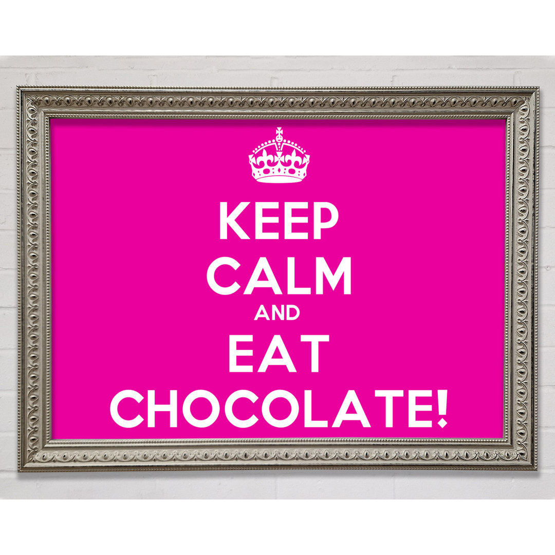 Küche Zitat Keep Calm Eat Chocolate Gerahmter Druck