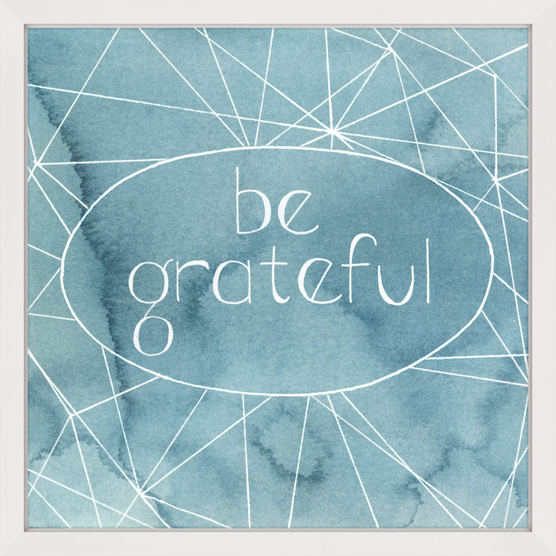 «Be Grateful», reproduction encadrée, H 32 po x l 32 po x P 1,5 po