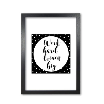 Work Hard Dream Big - Print
