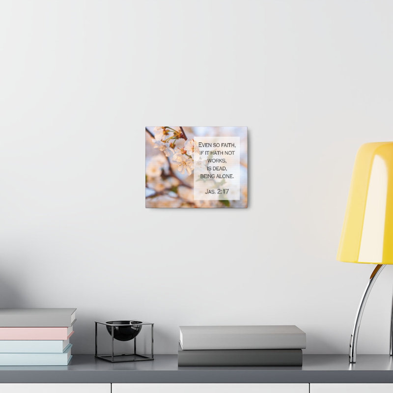 Even So Faith Jas 2:17 - Wrapped Canvas Print, 30cm H x 41cm W