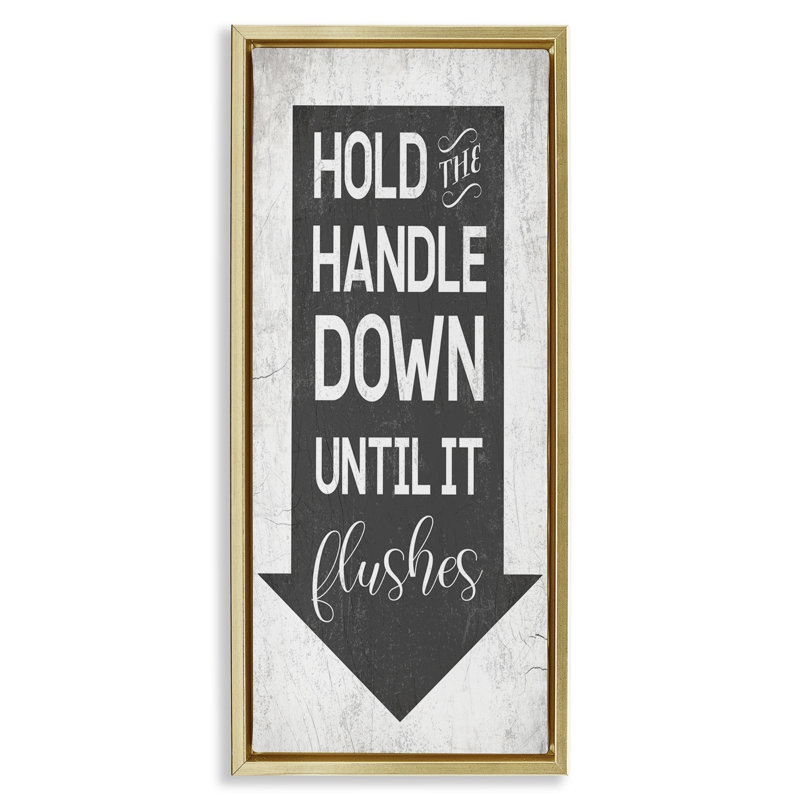 Hold Handle Down Bathroom Arrow Gold Framed Floater Canvas Wall Art by Daphne Polselli, Metallic Gold Floater Frame