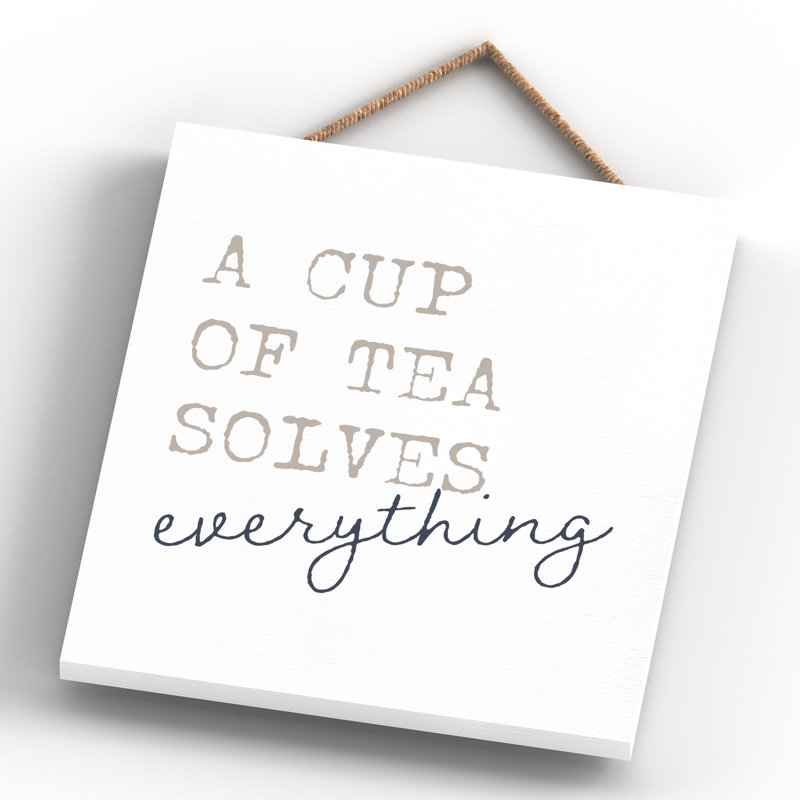 Vivid Squid Wholesale A Cup Of Tea Solves Everything - No Frame Print on Wood