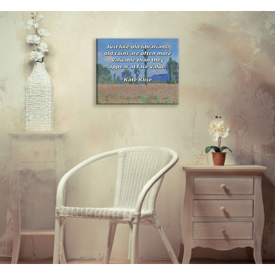 ArtsyQuotes Gallery Wrapped Canvas By Kate Klise: ""Just like old librarians, old coins are often more valuable than they appear at face value -  Trinx, 61D58EDAB805472F8A81150284362897