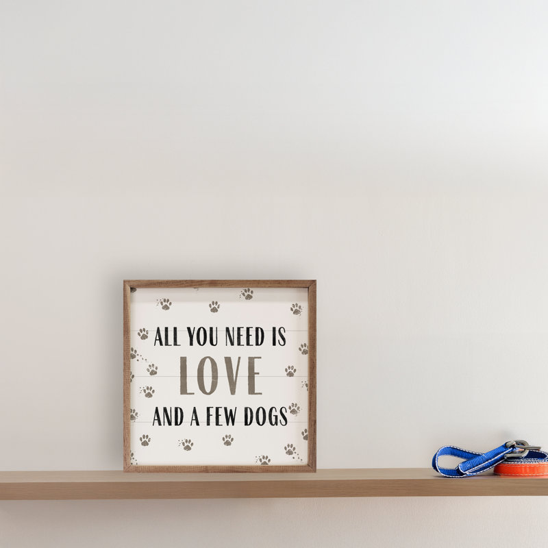 «All You Need Is Love And Dogs», H 16 po x l 16 po