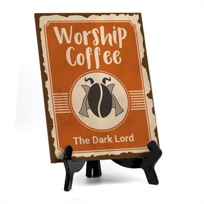 Worship Coffee the Dark Lord Table Sign