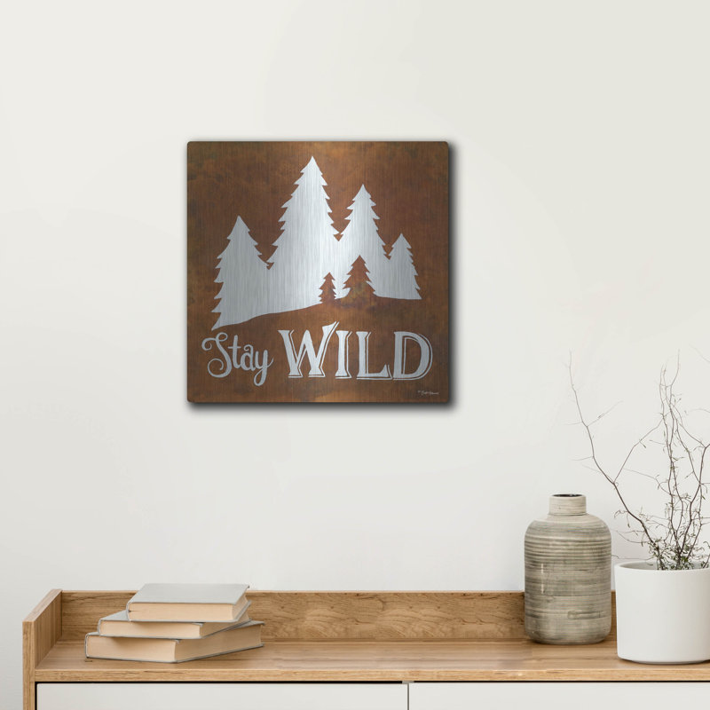 «Stay Wild» par Britt Hallowell, H 12 po x l 12 po