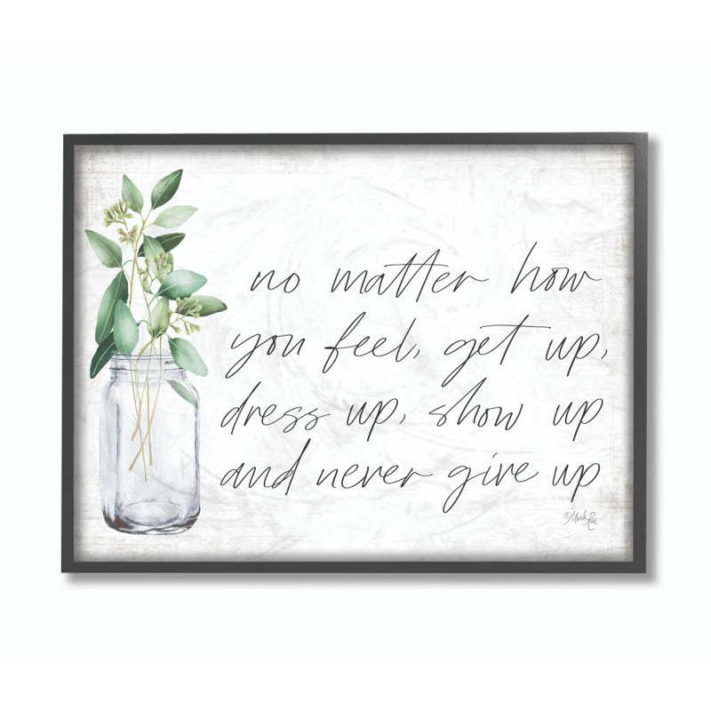 «No Matter How You Feel Never Never Up Inspirational Plants in Mason Jar», art numérique sur giclée encadré noir, Noir