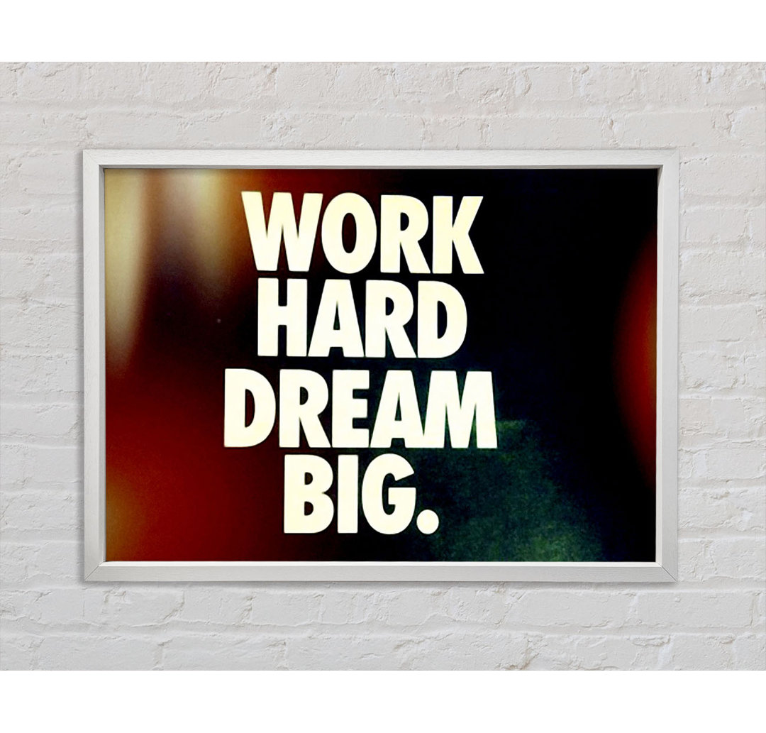 Motivationszitat Work Hard Dream Big - Drucken