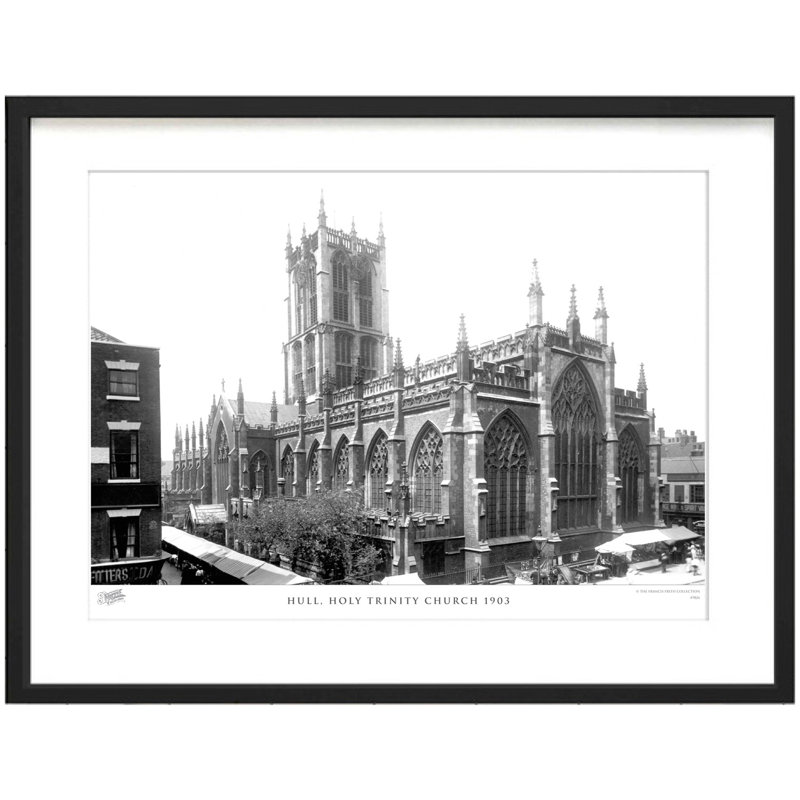 Hull, Holy Trinity Church 1903 by Francis Frith - Single Picture Frame Print, 45cm H x 60cm W x 2.3cm D