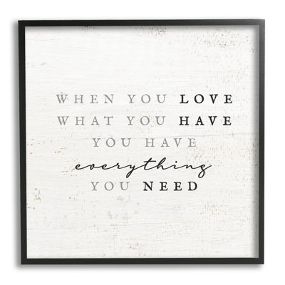 «Love What You Have R rassurant Rustic Quote» par Daphne Polselli, art textuel sur bois à cadre flottant