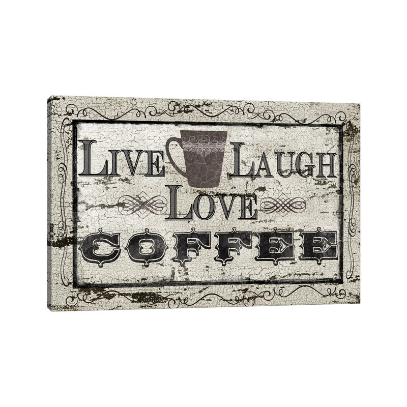 Live, Laugh, Love, Coffee by Carol Robinson - Print on Canvas, 101.6 cm H x 66.04 cm W x 1.91 cm D, Wrapped Canvas