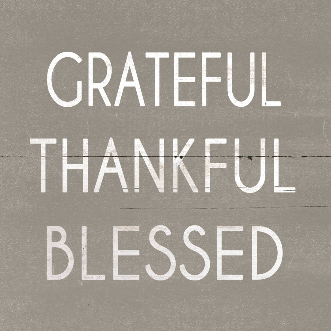 Grateful Thankful Blessed