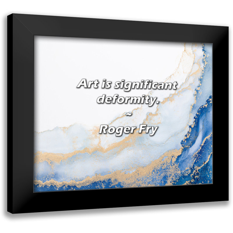 Citation de Roger Fry: L'art est une déformation importante.