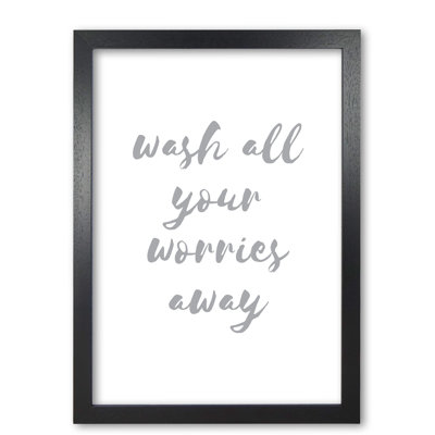 Wash All Your Worries Away - Print