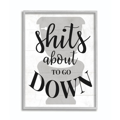 " About to Go Down Funny Bathroom Family Home Word Design " Mixed Media