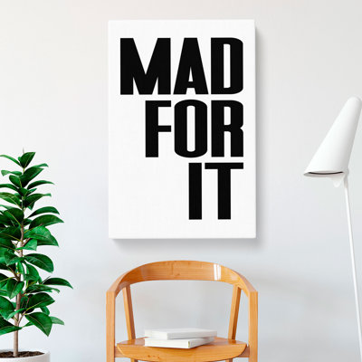 Mad For It - Wrapped Canvas