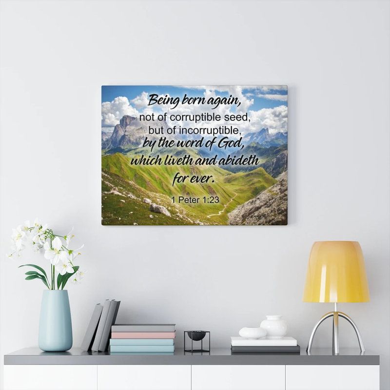Being Born Again 1 Peter 1:23 - Wrapped Canvas Print, 46cm H x 61cm W