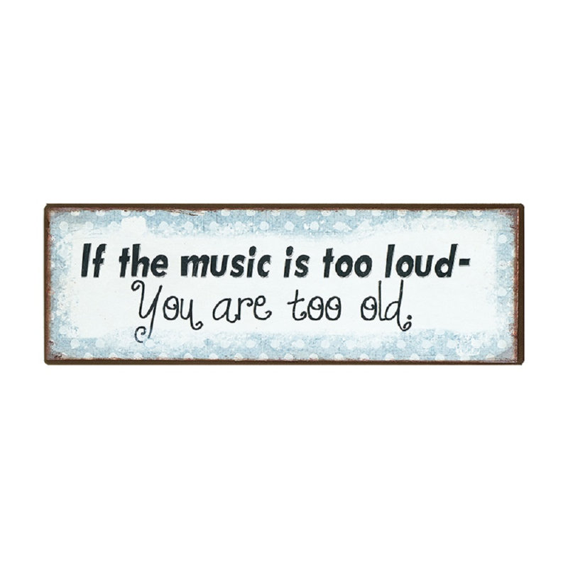 If The Music Is Too Loud - No Frame Print on Metal