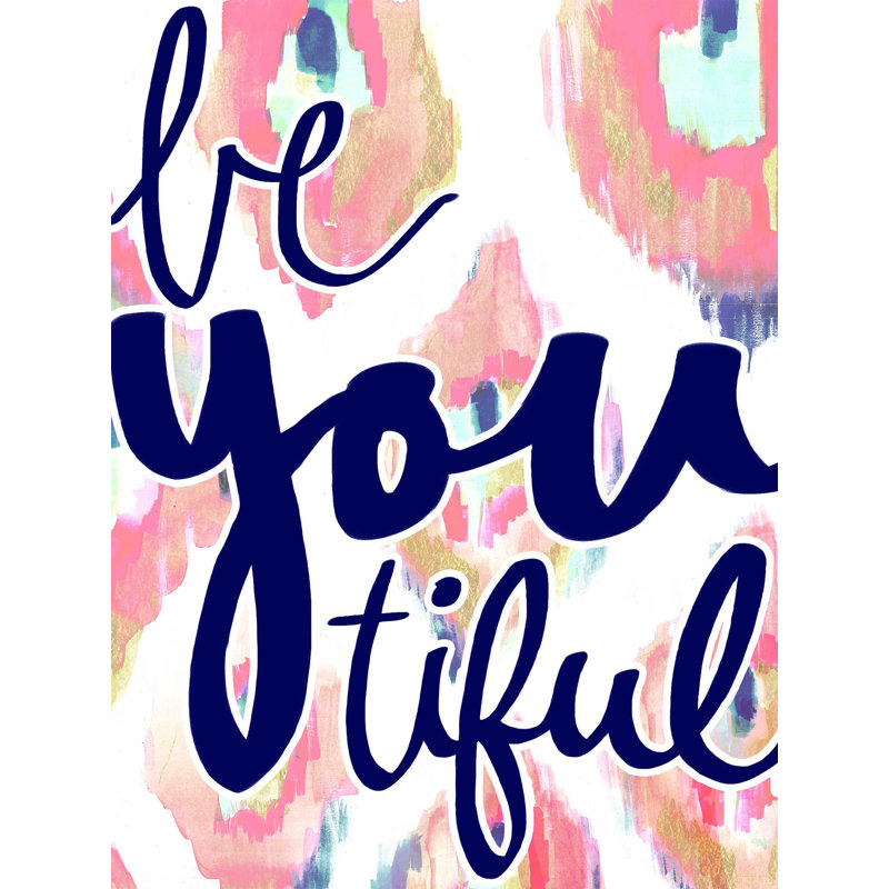 " Be You ", 40" H x 30" W