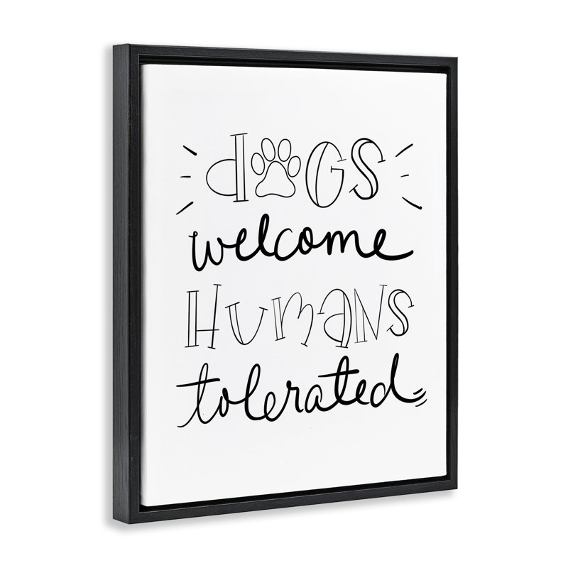 «Dogs Welcome Humans Tolerated», art mural par SD graphiques studio, H 31 po x l 25 po, Cadre flottant noir de jais