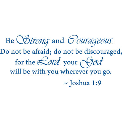 Be Strong and Courageous Joshua 1:9 Wall Decal - Inspirational PVC Vinyl Quote Sticker Removable