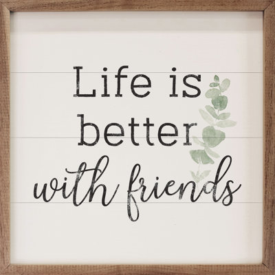 Life Is Better With Friends Greenery White