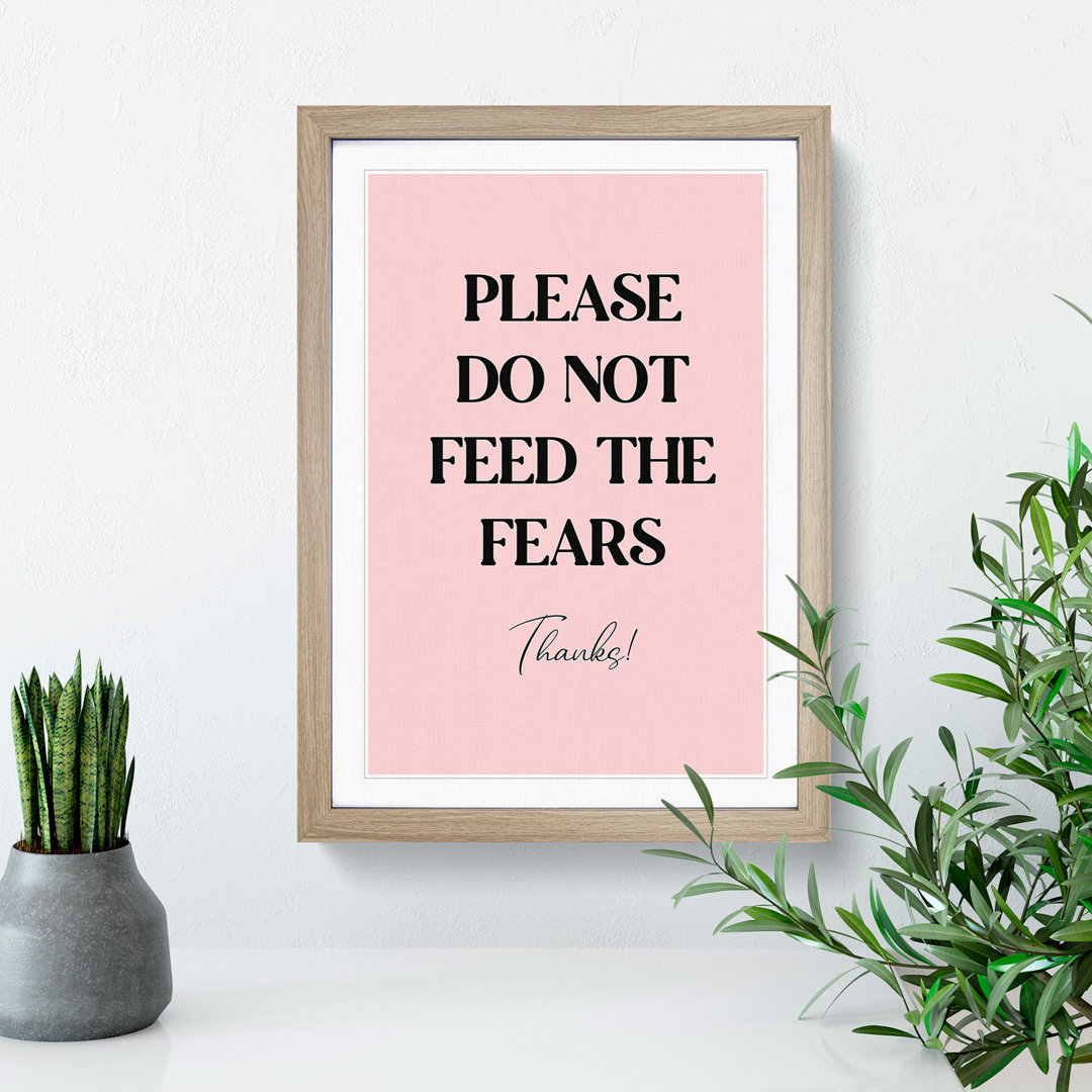 Do Not Feed the Fears - Picture Frame Typography